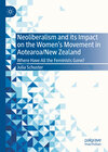Buchcover Neoliberalism and its Impact on the Women's Movement in Aotearoa/New Zealand