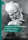 Buchcover Language and Metadrama in Major Barbara and Pygmalion