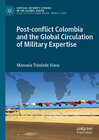 Buchcover Post-conflict Colombia and the Global Circulation of Military Expertise