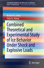 Buchcover Combined Theoretical and Experimental Study of Ice Behavior Under Shock and Explosive Loads