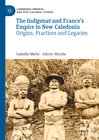 Buchcover The Indigénat and France’s Empire in New Caledonia