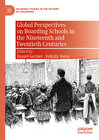 Buchcover Global Perspectives on Boarding Schools in the Nineteenth and Twentieth Centuries