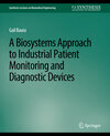 Buchcover Biosystems Approach to Industrial Patient Monitoring and Diagnostic Devices, A
