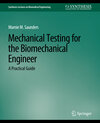 Buchcover Mechanical Testing for the Biomechanics Engineer