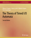 Buchcover The Theory of Timed I/O Automata, Second Edition