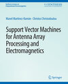 Buchcover Support Vector Machines for Antenna Array Processing and Electromagnetics