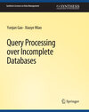 Buchcover Query Processing over Incomplete Databases