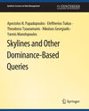 Buchcover Skylines and Other Dominance-Based Queries