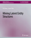 Buchcover Mining Latent Entity Structures