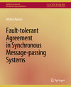 Buchcover Fault-tolerant Agreement in Synchronous Message-passing Systems