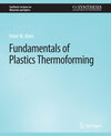 Buchcover Fundamentals of Plastics Thermoforming