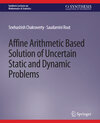 Buchcover Affine Arithmetic Based Solution of Uncertain Static and Dynamic Problems