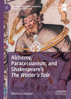 Buchcover Alchemy, Paracelsianism, and Shakespeare’s The Winter’s Tale
