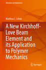 Buchcover A New Kirchhoff-Love Beam Element and its Application to Polymer Mechanics