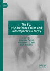 Buchcover The EU, Irish Defence Forces and Contemporary Security