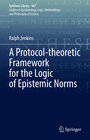 Buchcover A Protocol-theoretic Framework for the Logic of Epistemic Norms