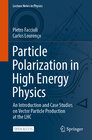 Buchcover Particle Polarization in High Energy Physics