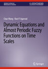 Buchcover Dynamic Equations and Almost Periodic Fuzzy Functions on Time Scales