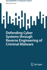 Buchcover Defending Cyber Systems through Reverse Engineering of Criminal Malware