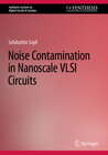Buchcover Noise Contamination in Nanoscale VLSI Circuits