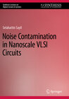 Buchcover Noise Contamination in Nanoscale VLSI Circuits