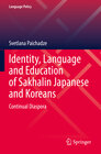 Buchcover Identity, Language and Education of Sakhalin Japanese and Koreans