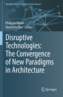 Buchcover Disruptive Technologies: The Convergence of New Paradigms in Architecture