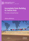 Buchcover Incomplete State-Building in Central Asia