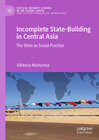 Buchcover Incomplete State-Building in Central Asia