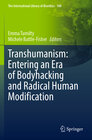 Buchcover Transhumanism: Entering an Era of Bodyhacking and Radical Human Modification