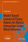 Buchcover Model-Based Control of Flying Robots for Robust Interaction Under Wind Influence