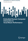 Buchcover Embodied Human–Computer Interaction in Vocal Music Performance