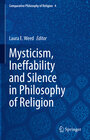 Buchcover Mysticism, Ineffability and Silence in Philosophy of Religion