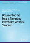 Buchcover Documenting the Future: Navigating Provenance Metadata Standards