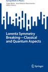 Buchcover Lorentz Symmetry Breaking—Classical and Quantum Aspects