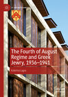 Buchcover The Fourth of August Regime and Greek Jewry, 1936-1941