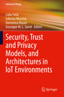 Buchcover Security, Trust and Privacy Models, and Architectures in IoT Environments