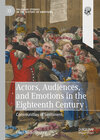 Buchcover Actors, Audiences, and Emotions in the Eighteenth Century