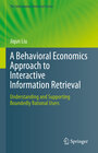 Buchcover A Behavioral Economics Approach to Interactive Information Retrieval