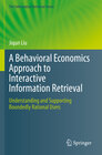 Buchcover A Behavioral Economics Approach to Interactive Information Retrieval