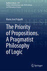 Buchcover The Priority of Propositions. A Pragmatist Philosophy of Logic