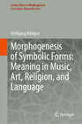 Buchcover Morphogenesis of Symbolic Forms: Meaning in Music, Art, Religion, and Language