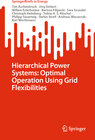 Buchcover Hierarchical Power Systems: Optimal Operation Using Grid Flexibilities