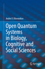 Buchcover Open Quantum Systems in Biology, Cognitive and Social Sciences