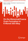 Buchcover On the Abnormal/Coarse Grain Formation in K-Monel 500 Alloy