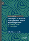 Buchcover The Impact of Artificial Intelligence on Human Rights Legislation: A Plea for an AI Convention