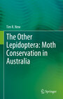 Buchcover The Other Lepidoptera: Moth Conservation in Australia