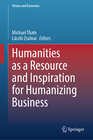 Buchcover Humanities as a Resource and Inspiration for Humanizing Business