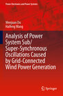 Buchcover Analysis of Power System Sub/Super-Synchronous Oscillations Caused by Grid-Connected Wind Power Generation