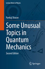 Buchcover Some Unusual Topics in Quantum Mechanics